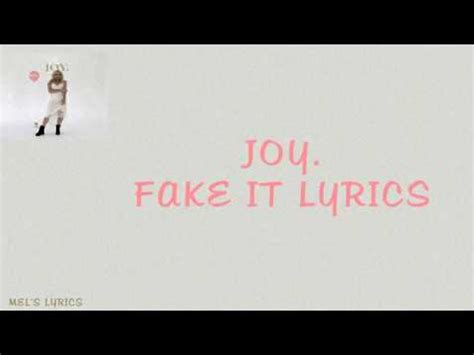 JOY. Fake It Lyrics 